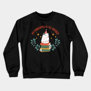 My Christmas is all booked Crewneck Sweatshirt